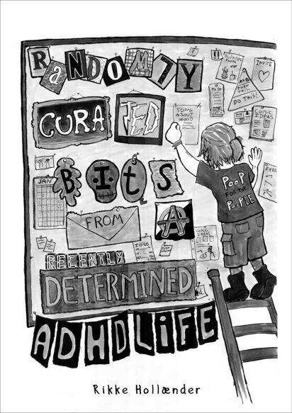 Randomly Curated Bits from a Recently Determined ADHD-life